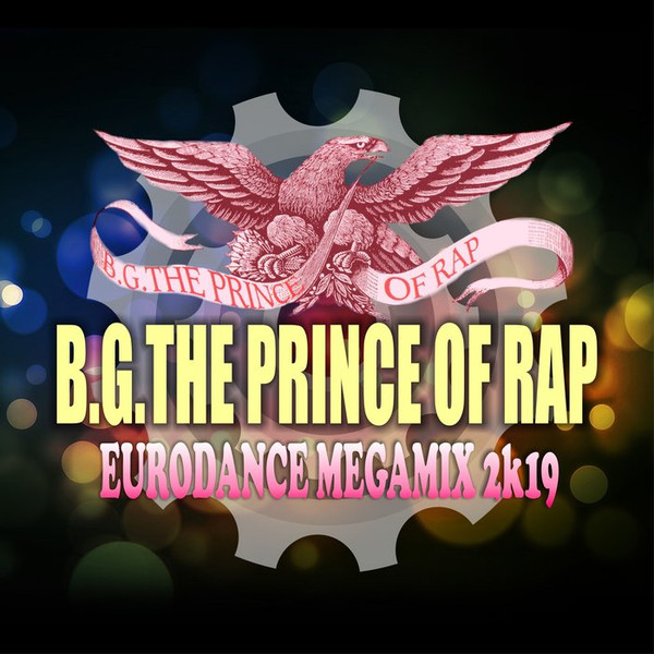BG The Prince Of Rap - Eurodance Megamix 2k19-(406170 7130663)-WEB-2019-ZzZz