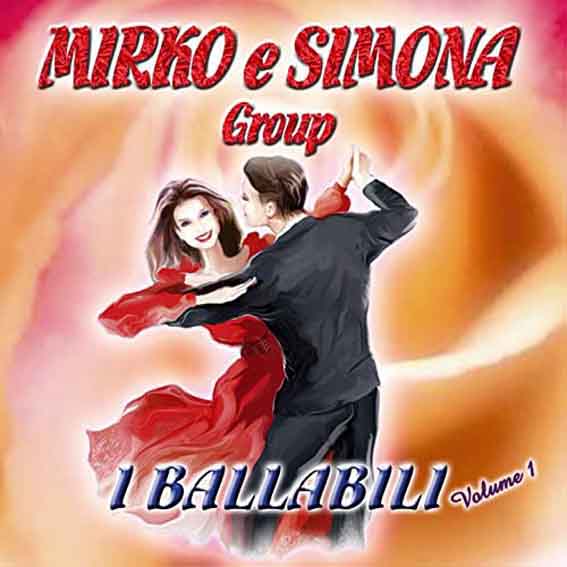 Mirko E Simona Group - I Ballabili - Volume 1