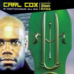 Carl Cox ‎– The Sound of Ultimate B.A.S.E (1998)