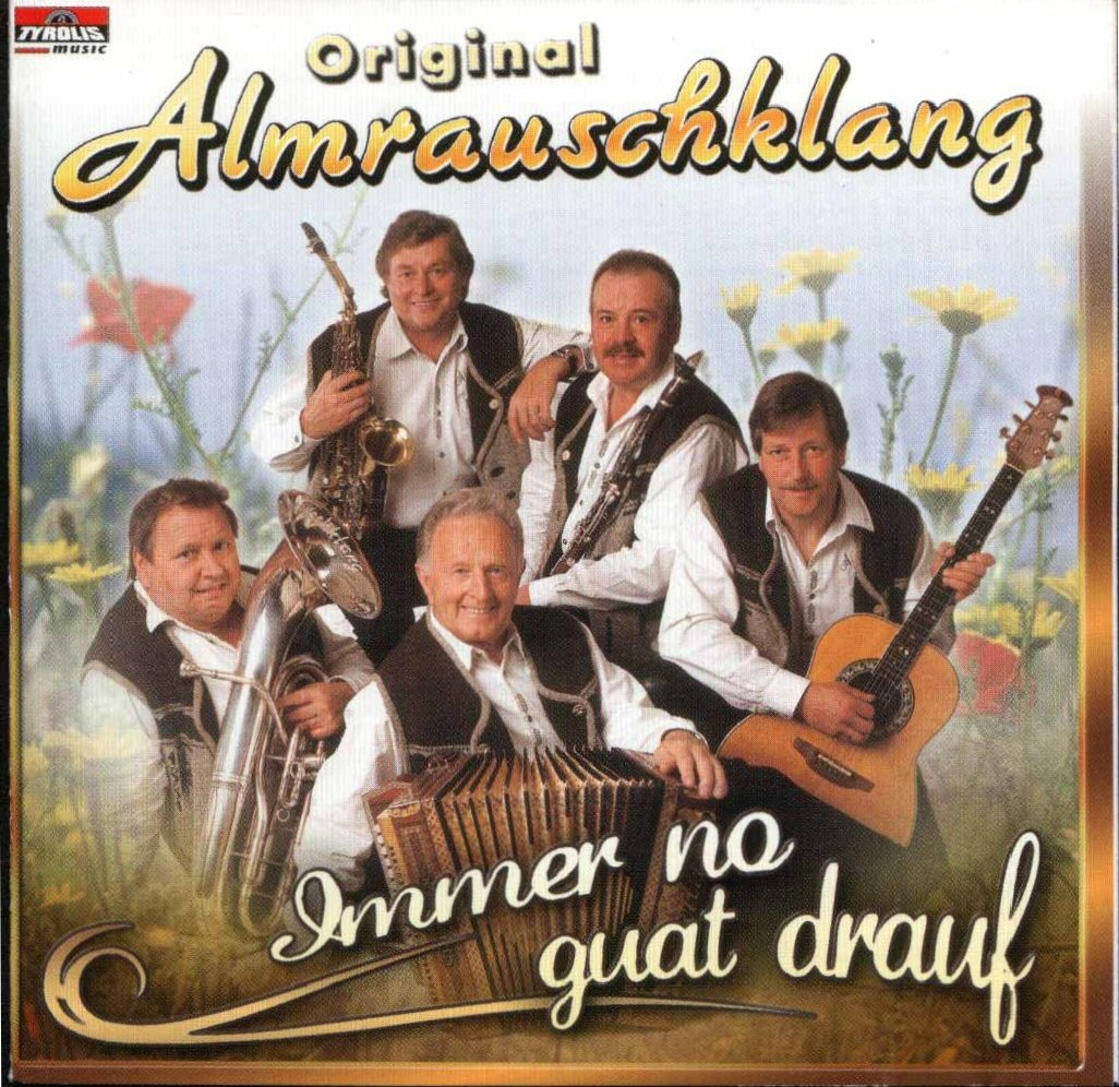 Almrauschklang - Immer no guat drauf
