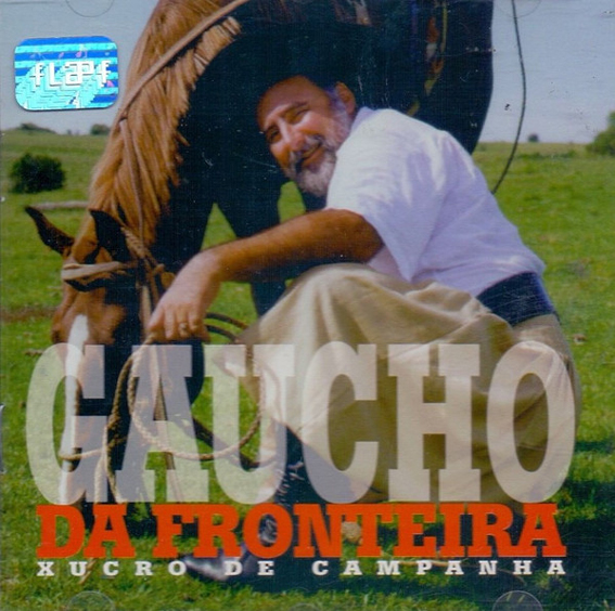 Gaucho Da Fronteira - Xucro De Campanha