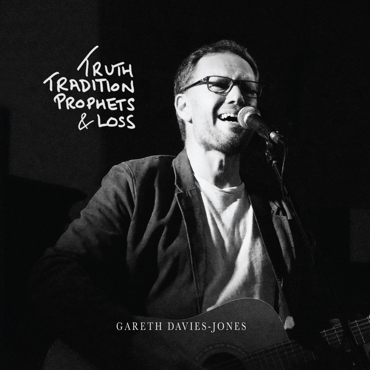 Gareth Davies-Jones - 2021 - Truth, Tradition, Prophets & Loss
