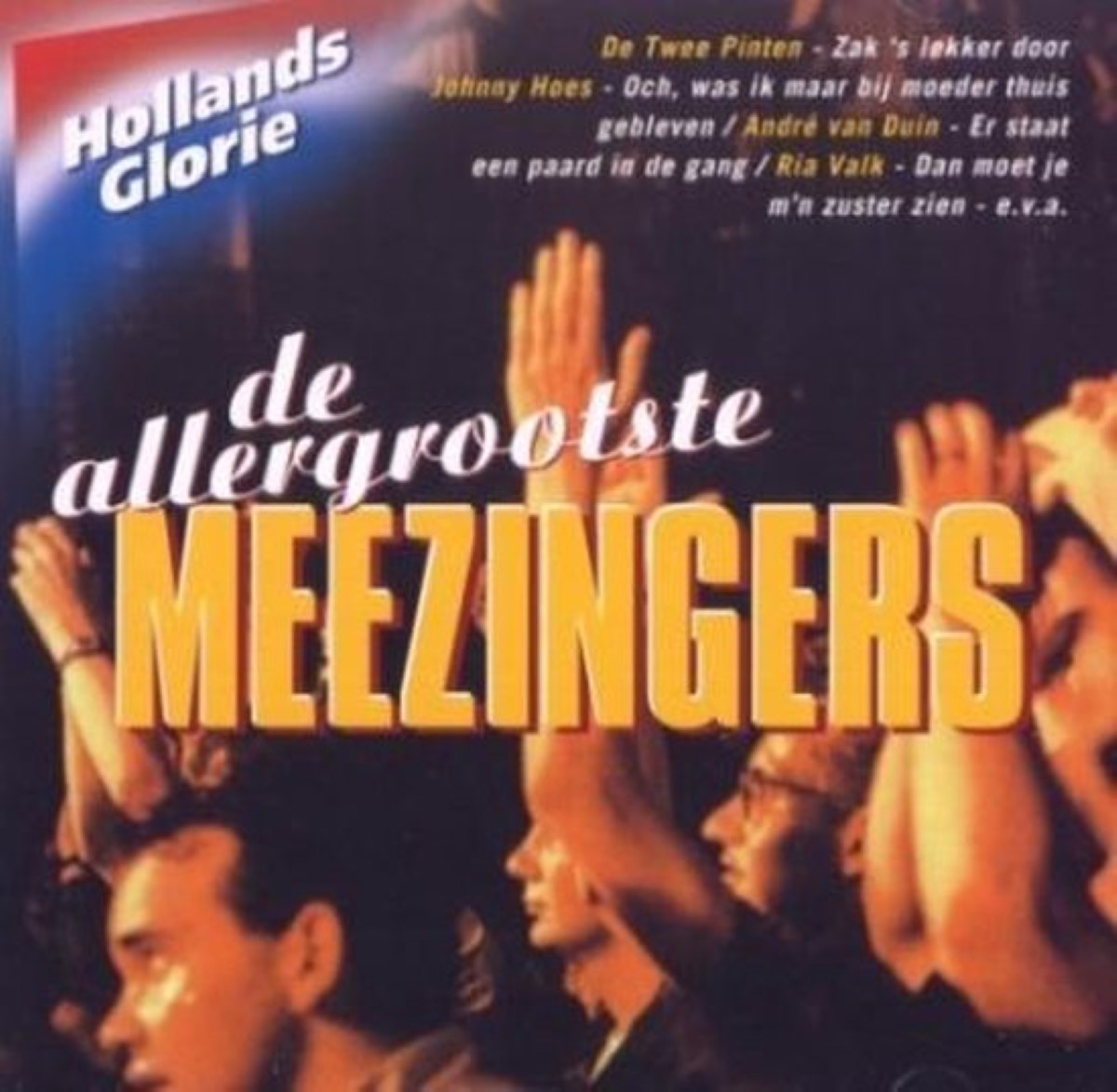 Hollands Glorie - De Allergrootste Meezingers (2002)