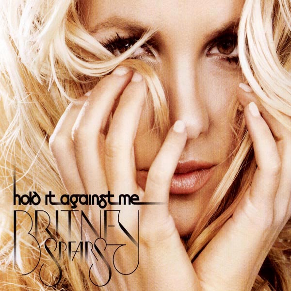 Britney Spears - Hold It Against Me (Cdm)[2011]