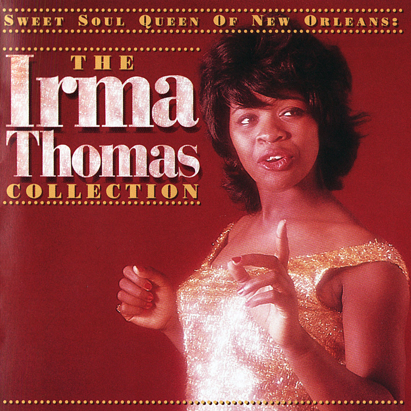 Sweet Soul Queen Of New Orleans The Irma Thomas Collection 1996