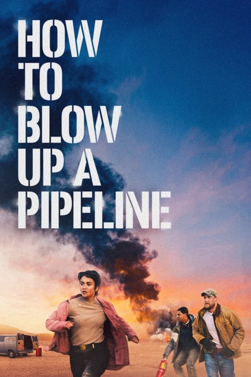 How to Blow Up a Pipeline 2022 1080p BluRay x264-FREEMAN