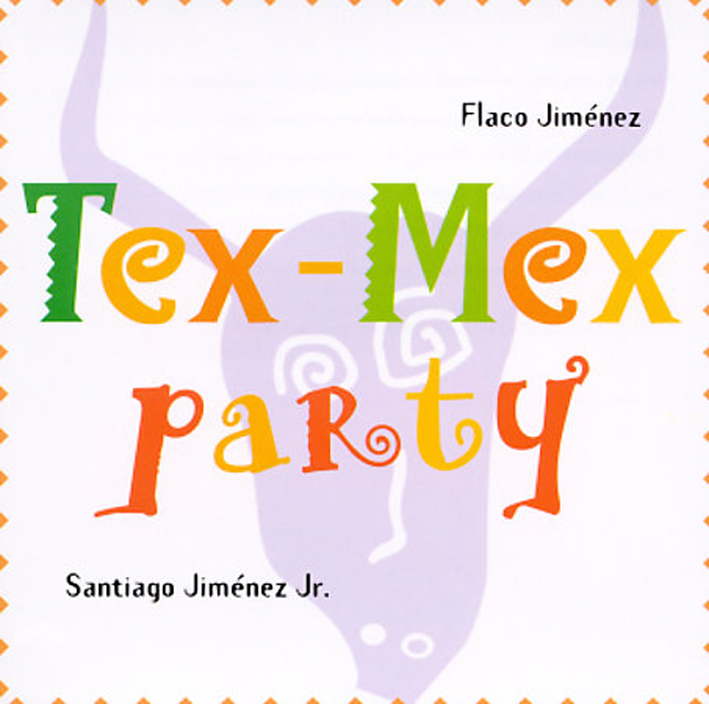 Flaco Jiminez - Tex Mex Party