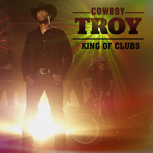 Cowboy Troy · King Of Clubs (2013 · FLAC+MP3)