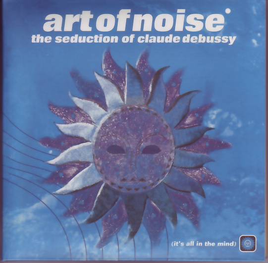 Art Of Noise - 2008 The Seduction Of Claude Debussy
