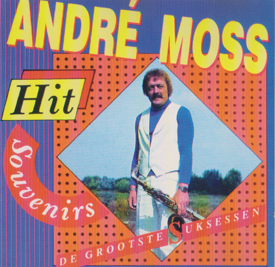 Andre Moss - Hit Souvenirs - De Grootste Successen
