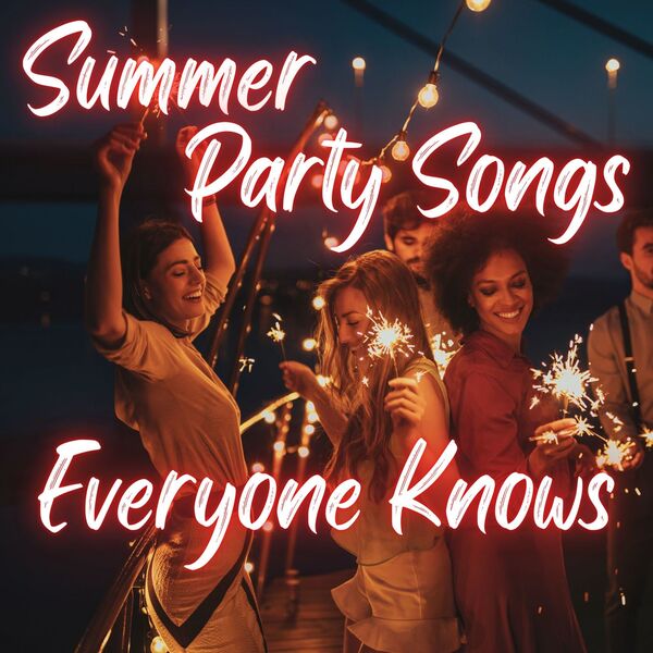 Summer Party Songs Everyone Knows 2024