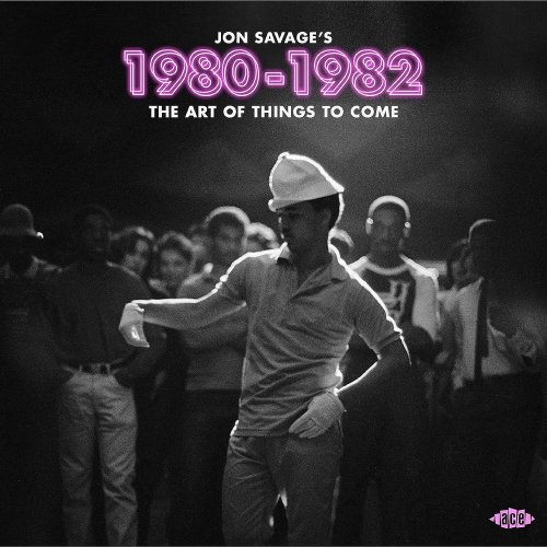 VA - Jon Savage's 1980-1982 The Art Of Things To Come (2023)