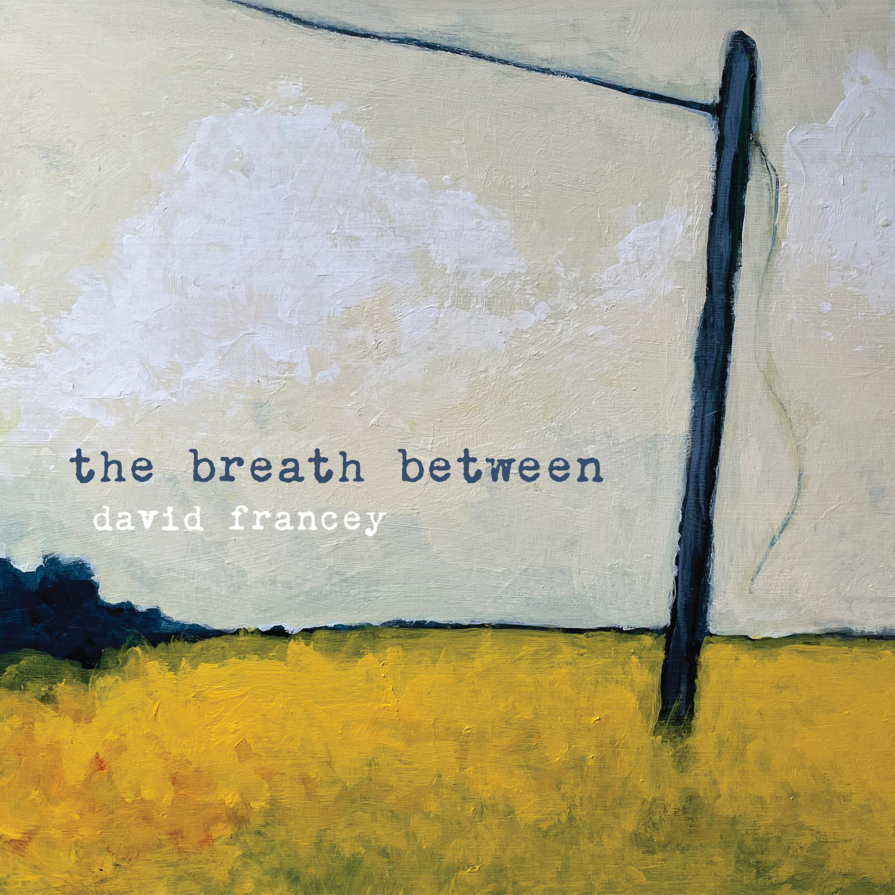 David Francey - 2023 - The Breath Between