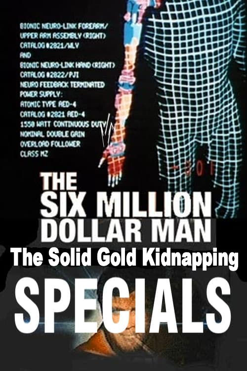 The Six Million Dollar Man- Special The Solid Gold Kidnapping