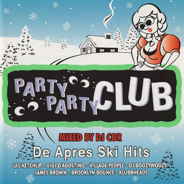 Party Party Club - De Après Ski Hits (Mixed by DJ Cor) (2002)