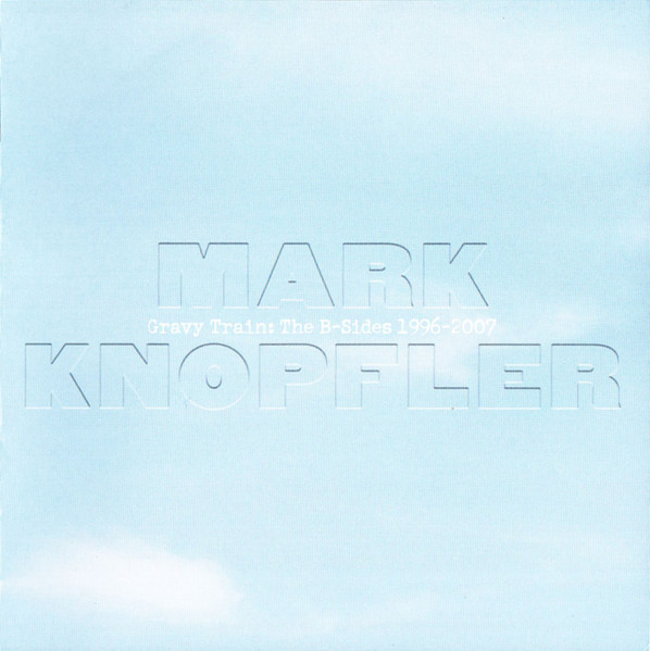 Mark Knopfler Gravy Train The B-Sides 1996-2007 2021 24-192 !LetOp!