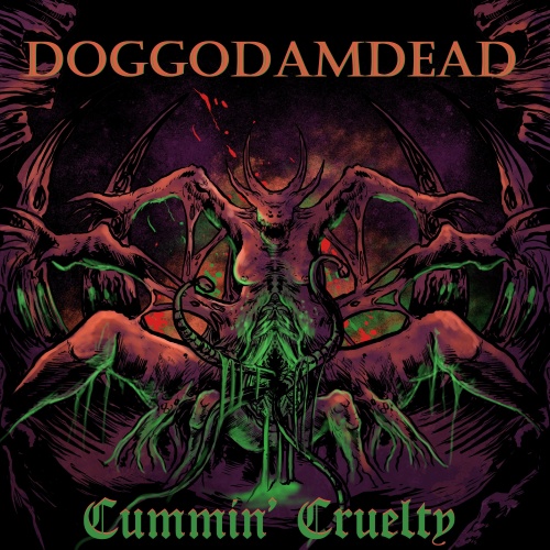 [Death Metal] Doggodamdead - Cummin' Cruelty (2022)
