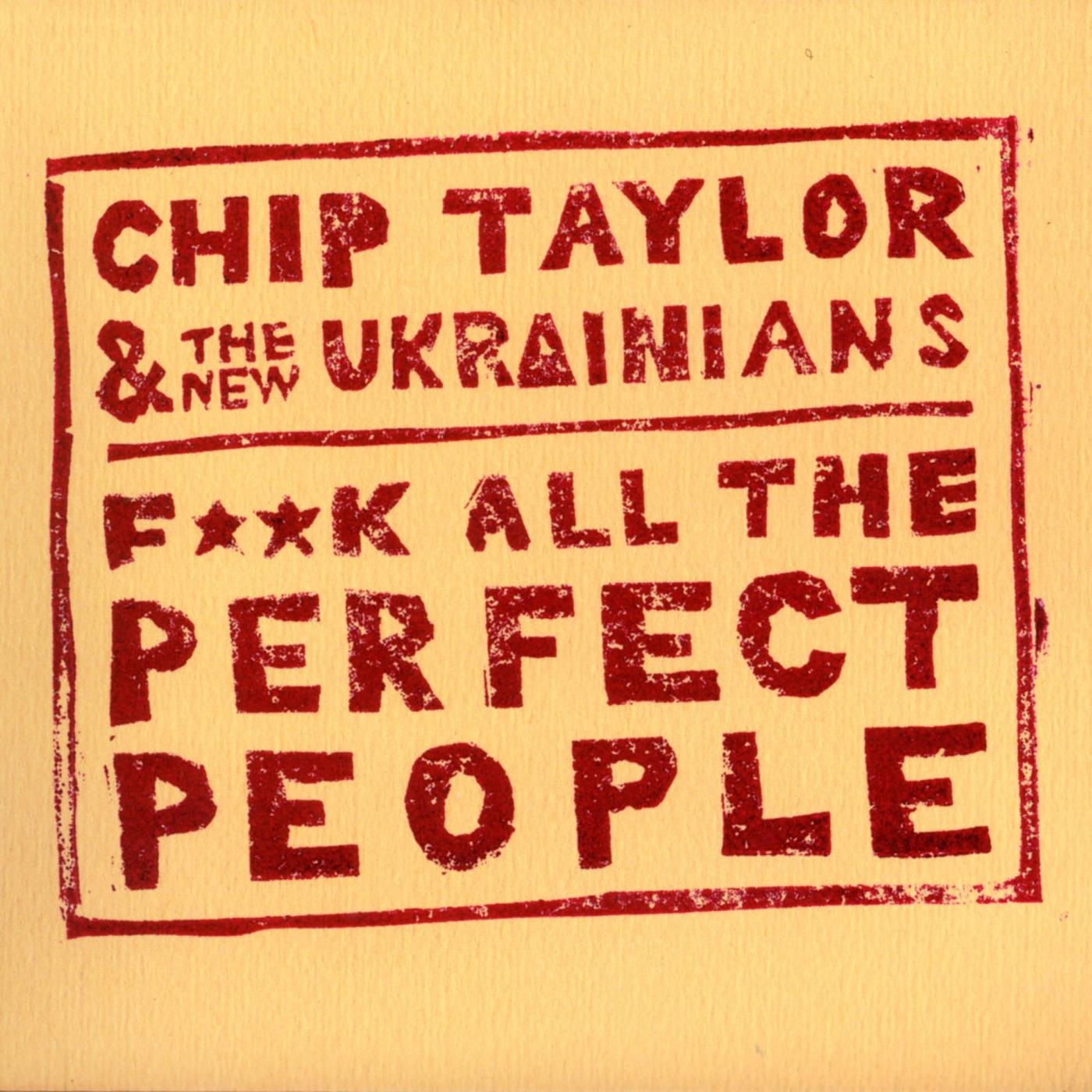 Chip Taylor & The New Ukrainians - 2021 - FK All the Perfect People