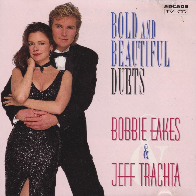 Bobbie Eakes & Jeff Trachta - Bold And Beautiful Duets (1994)