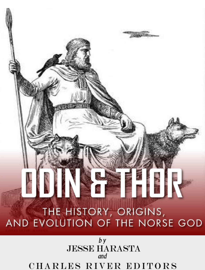 Odin and Thor - The Origins, History and Religious Evolution of the Norse Gods