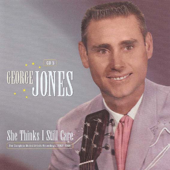 George Jones - She Thinks I Still Care - Cd 5