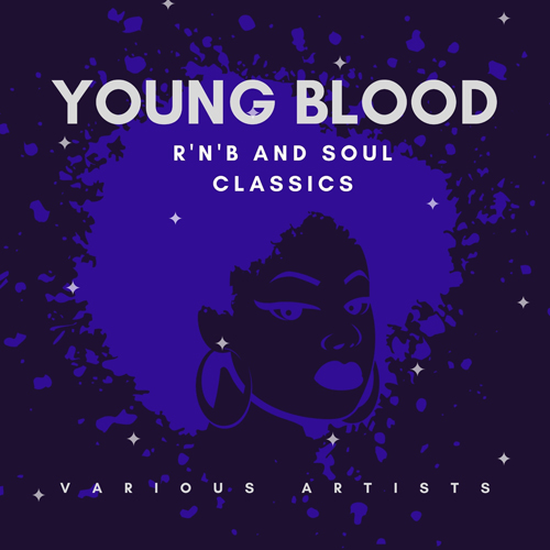 VA - Young Blood [RnB & Soul Classics] [full album] [2021]