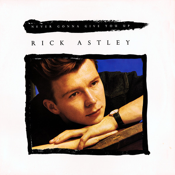 Rick Astley - Never Gonna Give You Up (MAXI) [MP3 + FLAC] 1987