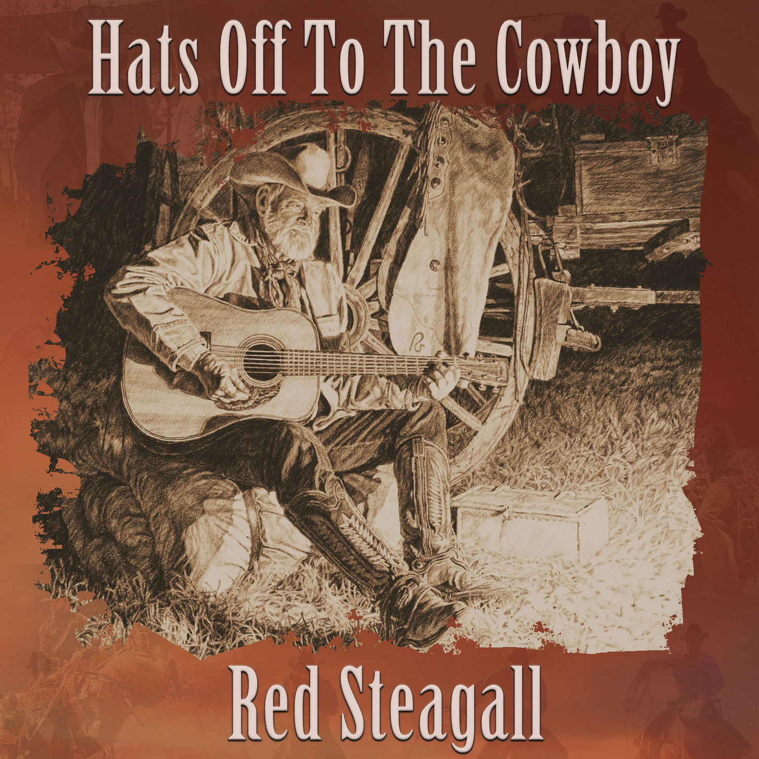 Red Steagall · Hats Off To The Cowboy (2019 · FLAC+MP3)