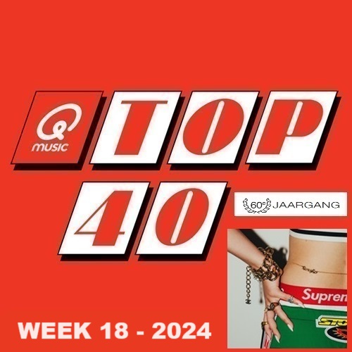 COMPLETE TOP 40 - Alle 40 nummers - WEEK 18 - 2024 in FLAC en MP3 + Hoesjes + Lijst