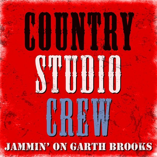 Country Studio Crew · Jammin' On Garth Brooks (2015 · MP3)