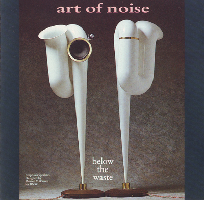 Art Of Noise - Below The Waste