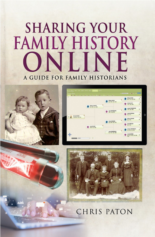 Sharing Your Family History Online A Guide for Family Historians by Chris Paton