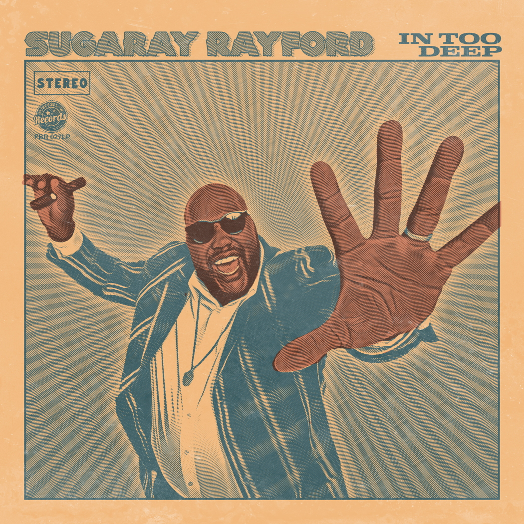 Sugaray Rayford – 2022 - In Too Deep (24-88.2)
