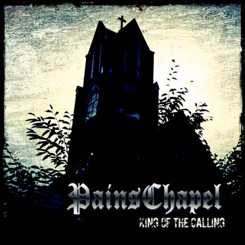 [Heavy Metal] Pains Chapel - King of the Calling (2022)