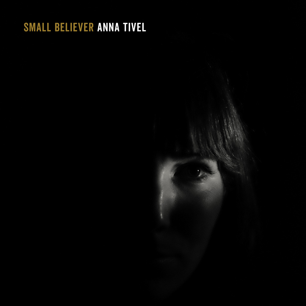 Anna Tivel - Small Believer -2017-