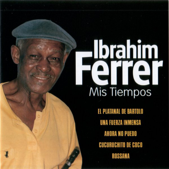 Ibrahim Ferrer - Mis Tiempos