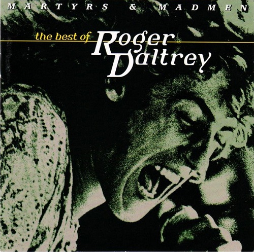 Roger Daltrey - Martyrs & Madmen The Best Of Roger Daltrey