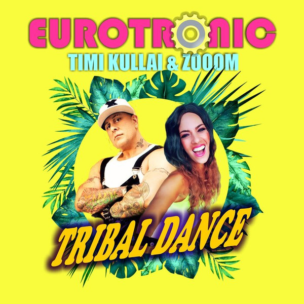 Eurotronic feat Timi Kullai and Zooom - Tribal Dance-(4061707611926)-WEB-2021-ZzZz