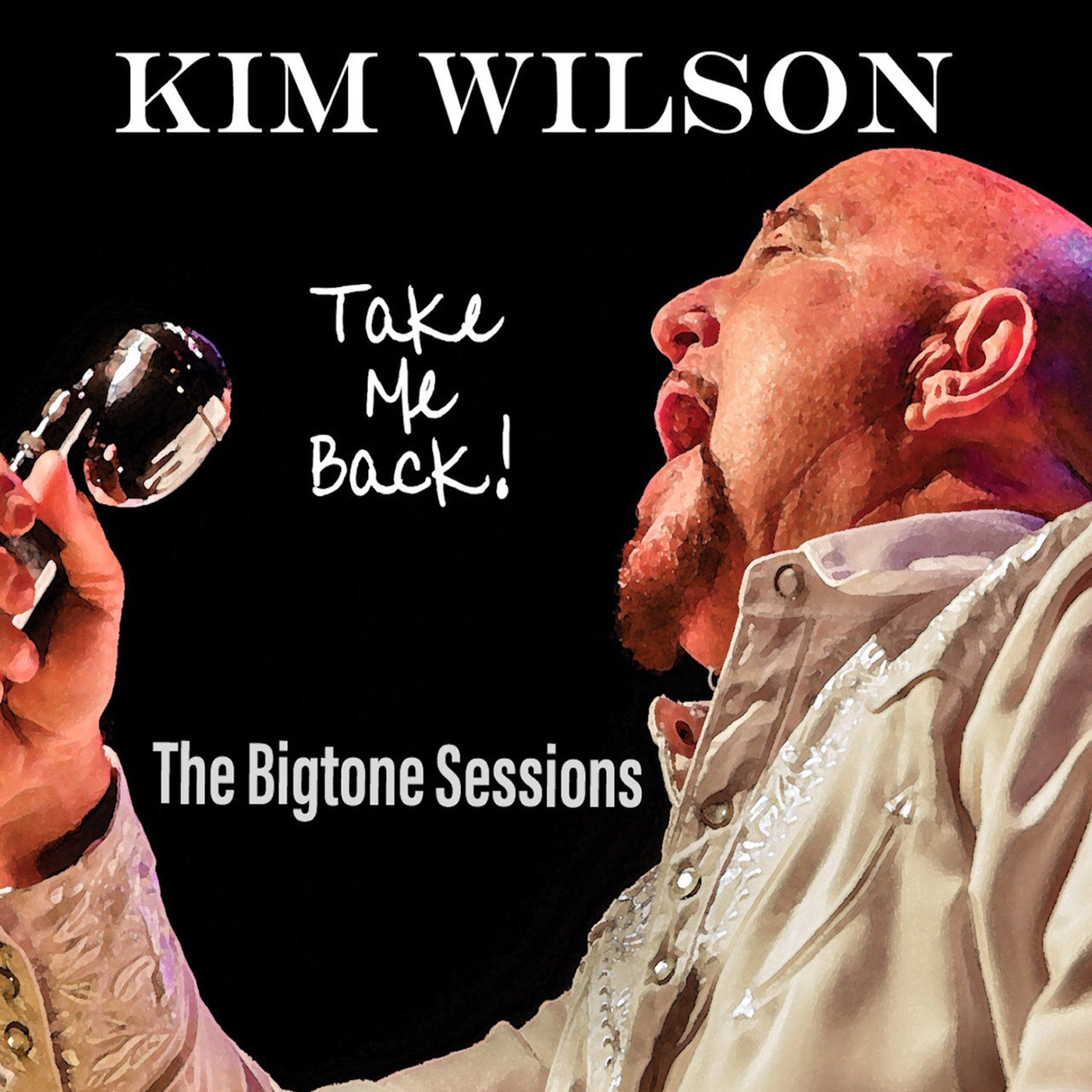 REPOST - Kim Wilson - 2020 - Take Me Back!...The Bigtone Sessions (Blues) (flac)