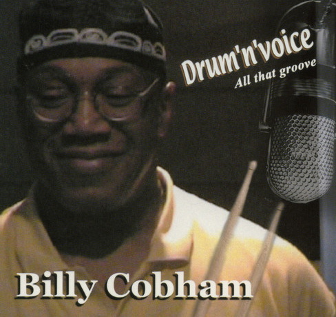 Billy Cobham And Novecento Drum 'N ' Voice Vol. 1 All That Groove
