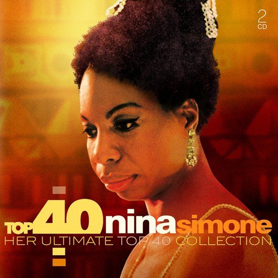 Nina Simone - Her Ultimate Top 40 Collection