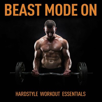 Beast Mode On - Hardstyle Work Out III (2022)