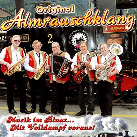 Original Almrauschklang - Musik Im Bluat...Mit Volldampf Voraus