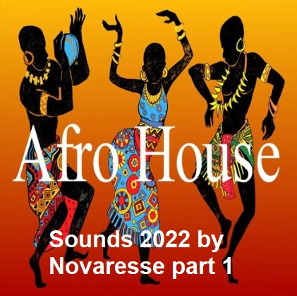 Afro House Sounds 2022 by Nøvåresse part 1