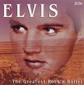 Elvis Presley - The Greatest Rock 'n Roller (2 CD-set) [Arena Records]