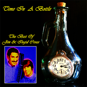 Time In A Bottle - The Best of Jim & Ingrid Croce (By Art&Music)