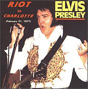 Elvis Presley - 1977-02-21, Riot In Charlotte [Chips 1502]