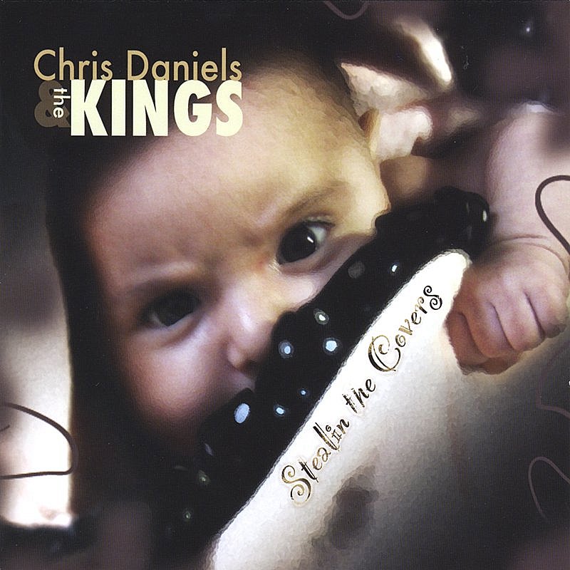 Chris Daniels & The Kings - 2008 - Stealin' The Covers (mp3@320)