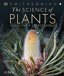 Dorling Kindersley - The Science of Plants- Inside their Secret World