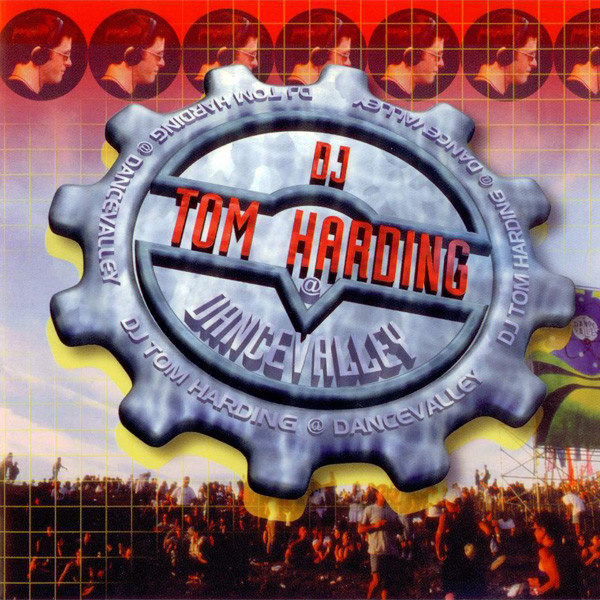 DJ Tom Harding – DJ Tom Harding @ Dance Valley (1999)